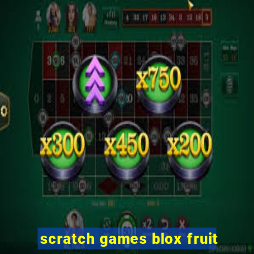 scratch games blox fruit